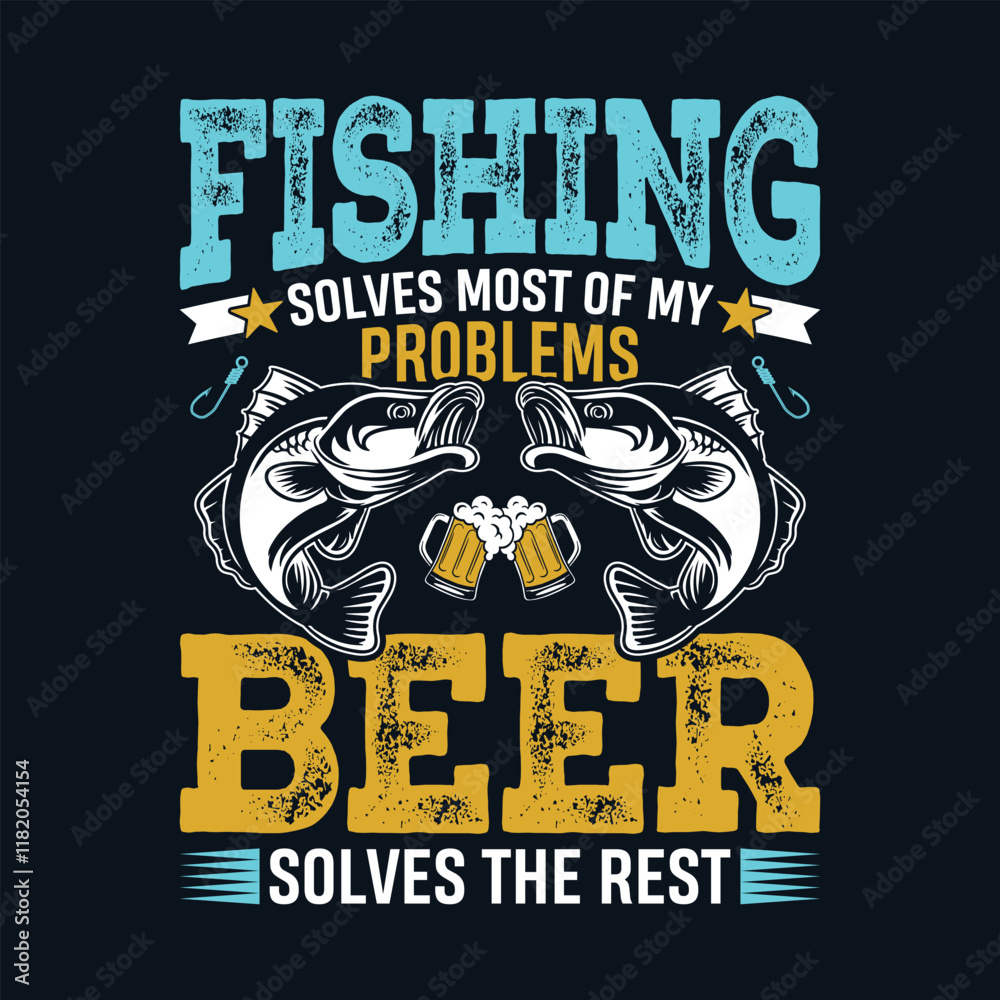 Obraz premium Fishing solves most of my problems Beer solves the rest - Fishing quotes vector design, t shirt design