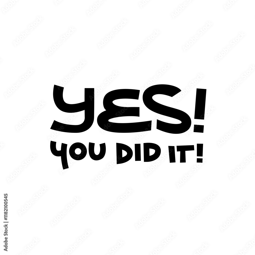 Obraz premium Yes! you did it! congratulations on achievement message text