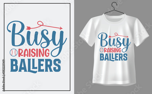 Busy raising ballers t shirt design, t shirt design concept, t shirt design template