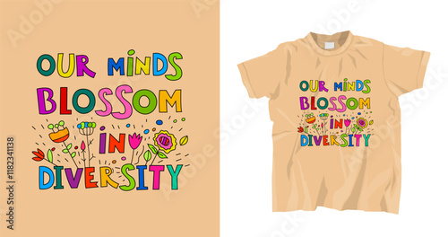 Human mind and experience diversity t-shirt. Our minds blossom in diversity.