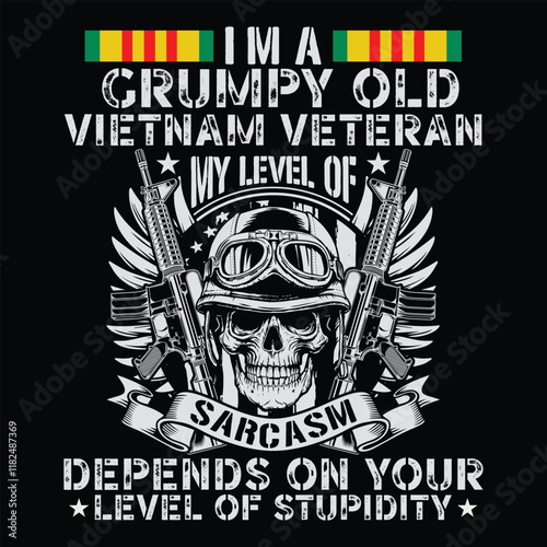 I'm A Grumpy Old Vietnam Veteran My Level Of Sarcasm Depends On Your Level Of Stupidity Veteran T-shirt Design