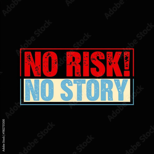 TAKE RISKS PROSPER 