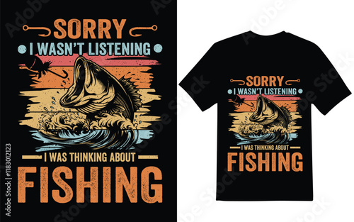  Fishing t-shirt design. Sorry i wasn't listening i was thinking about fishing t-shirt design and graphic design.