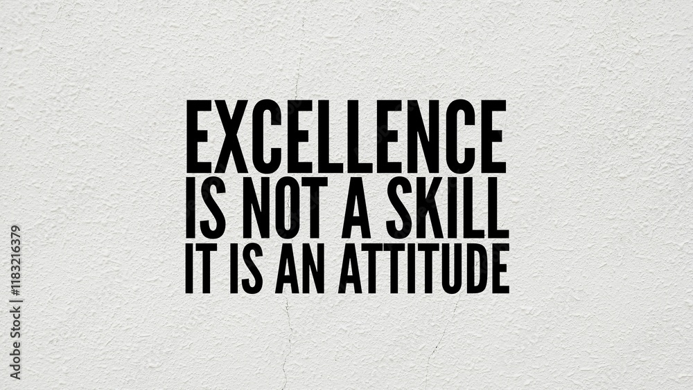 motivational and inspirational words excellence is not a skill, It is an attitude. quotes today. About skills and attitude motivational and inspirational words excellence is not a skill, It is an attitude. quotes today. About skills and attitude
