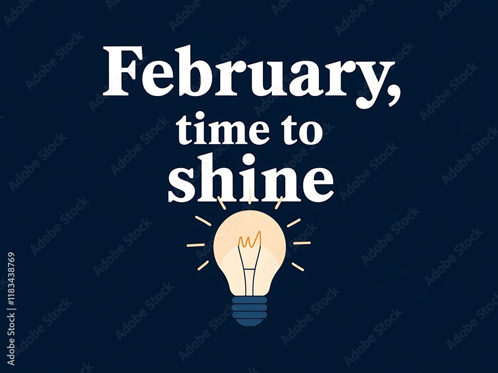 February time to shine inspirational message design February time to shine inspirational message design