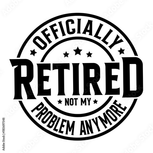 Officially Retired Not My Problem Anymore SVG | Retirement Svg | Funny Retirement Svg | Retirement Gift Idea Svg