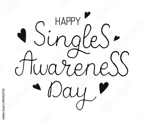 Happy Singles Awareness Day SASSY hand drawn Calligraphy phrase for Anti Valentine day. Lettering for Lovely greetings cards, invitations. Good for t-shirt, mug, scrap booking, gift, printing press