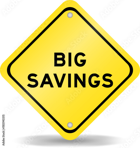 Yellow color transportation sign with word big savings on white background