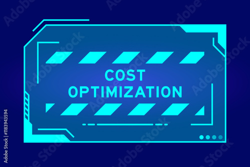 Blue color of futuristic hud banner that have word cost optimization on user interface screen on black background