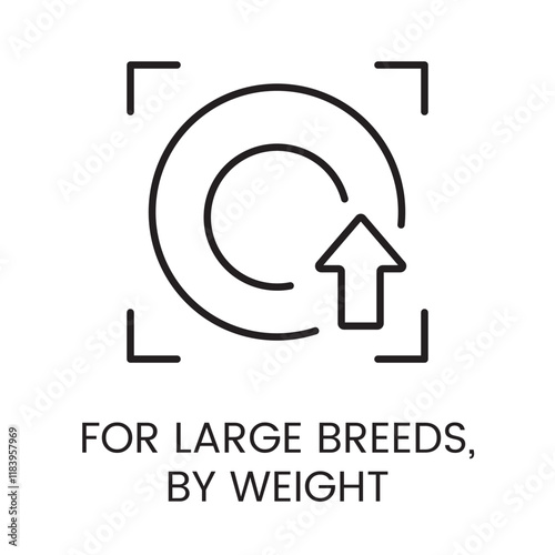 An icon of a circular arrow with an upward arrow inside a square frame in vector, symbolizing large breed suitability by weight, with an editable stroke