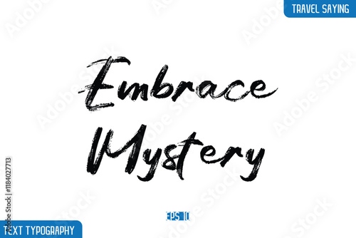 Travel Phrases Text Cursive Stylish Lettering Embrace Mystery