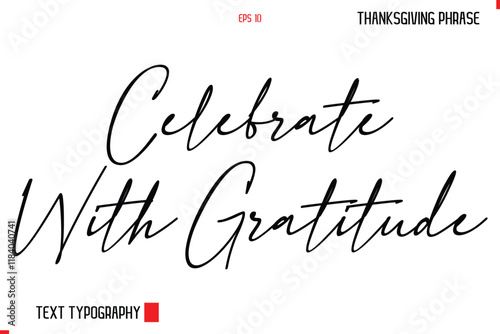 Thanksgiving Day Quote in Cursive Typography Celebrate With Gratitude photo