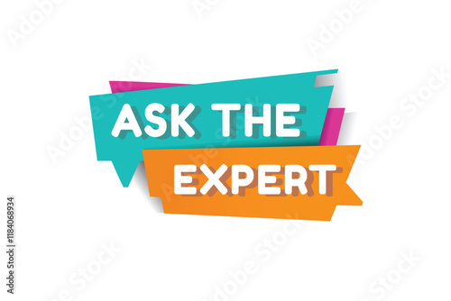 Ask the expert banner, speech bubble sign icon tag modern word concept vector. Design for web.