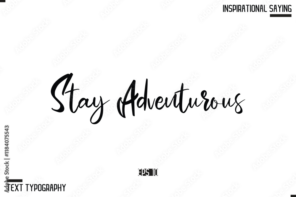 Stay Adventurous Motivational Lettering Illustration, Typography On White Background