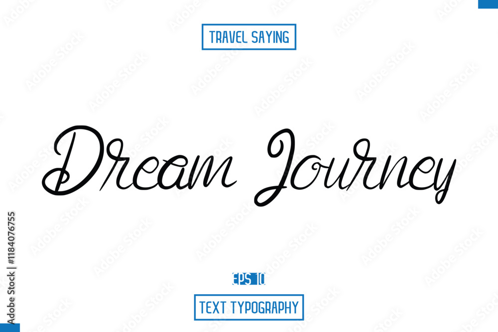 Fototapeta premium Travel Quote Text Cursive Typography For Prints Dream Journey.