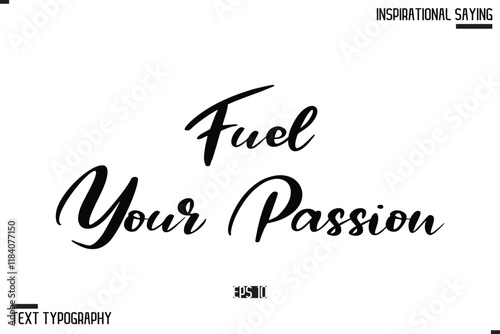 Hand Lettering Typography Poster, Inspirational Quote Fuel Your Passion