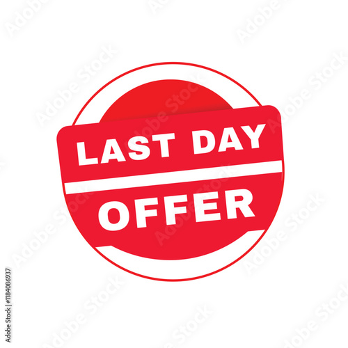 Last day offer vector red round sign for Banner, modern style advertising template design.