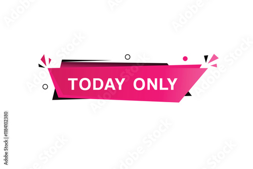 Today only - banner for advertising design flat style template. vector illustration.
