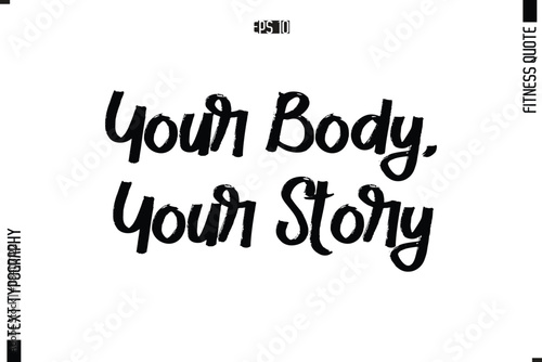 Modern Vector Calligraphy Text Trendy Fitness Quote Your Body, Your Story