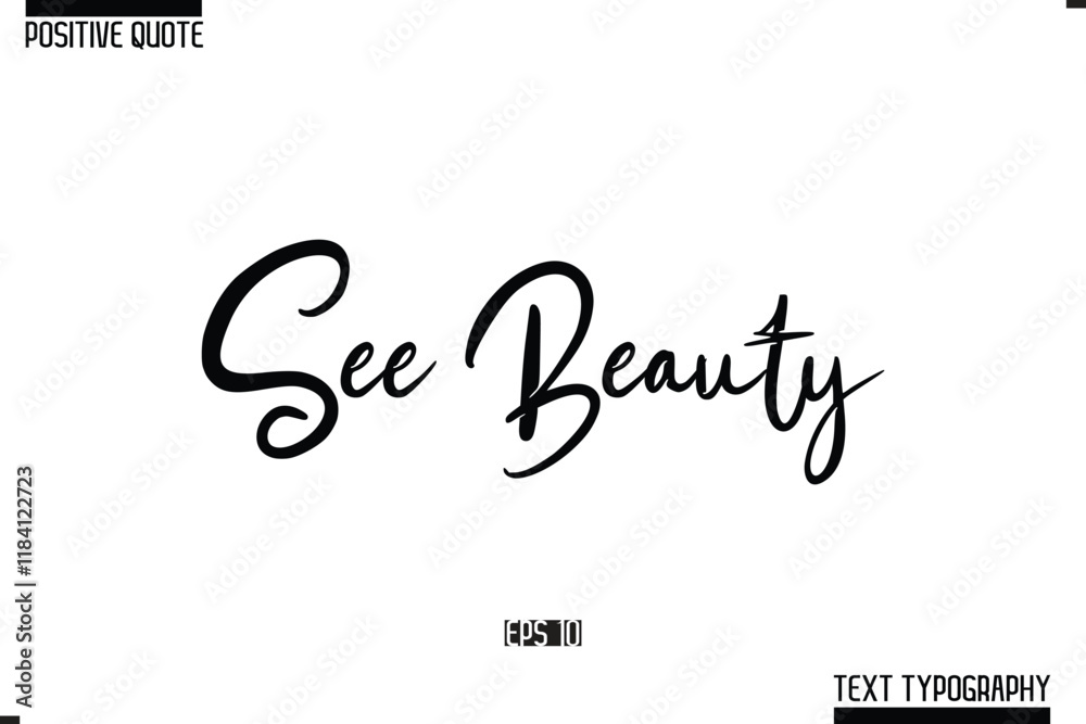 Positive Quote Cursive Typography Vector Text See Beauty Positive Quote Cursive Typography Vector Text See Beauty