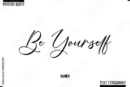 Be Yourself  Positive Quote Cursive Typography Vector Text
