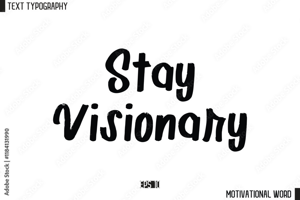 Stay Visionary Motivational Quote Text Cursive Typography For Prints Stay Visionary Motivational Quote Text Cursive Typography For Prints