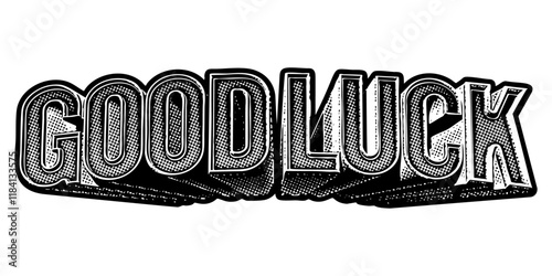 ‘Good Luck’ written in three-dimensional one-point perspective retro extruded block letters with grainy vintage halftone texture