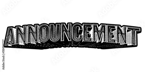 Word ‘Announcement’ written in three-dimensional one-point perspective retro extruded block letters with grainy vintage halftone texture