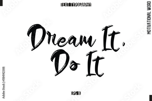 Motivational Quote Text Cursive Typography Dream It, Do It