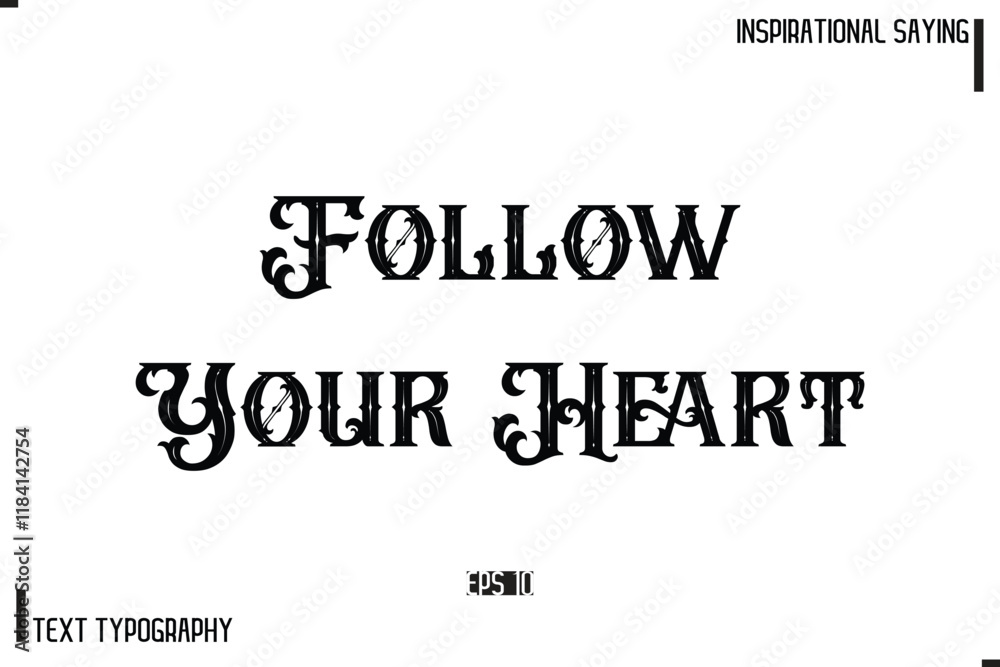 Fototapeta premium Hand Lettering, Handmade Vector Calligraphy Text Inspirational Trendy Quote Follow Your Heart
