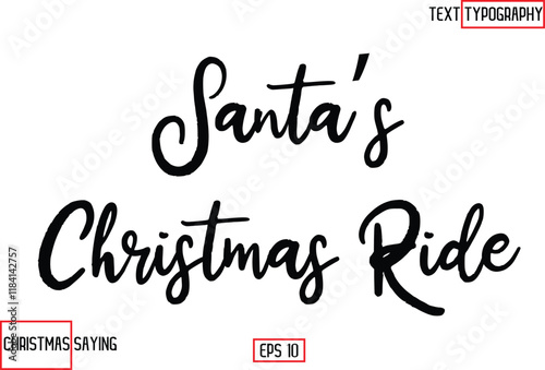 Cursive Typography Text Of Christmas Santa Claus  Quote Santa’s Christmas Ride