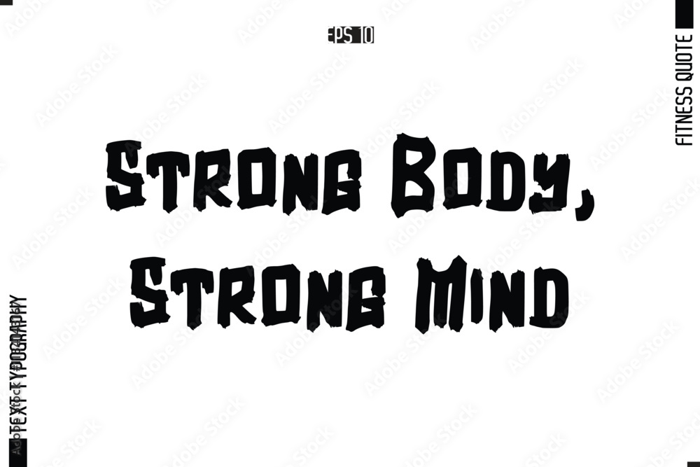 Obraz premium Fitness Quote Vector Text Typographic Poster Strong Body, Strong Mind