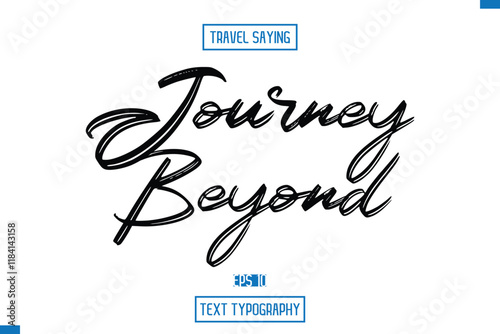 Travel Quote Text Cursive Typography For Prints  Journey Beyond