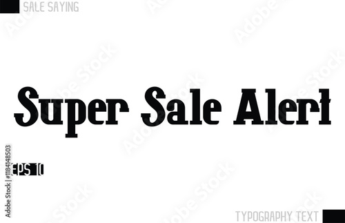 Typography Lettering Sale Design For Advertising Super Sale Alert