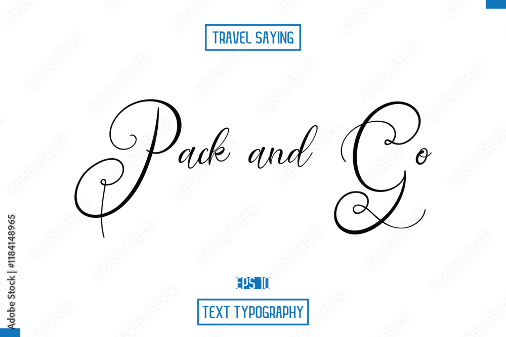 Obraz premium Pack and Go Travel Quote Text Cursive Typography For Prints Pack and Go