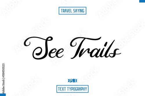 Travel Quote Typography Text Script Lettering Design See Trails