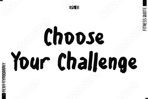 Modern Vector Calligraphy Text Trendy Fitness Quote Choose Your Challenge