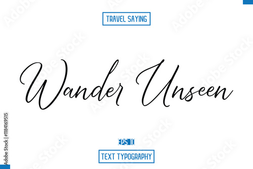Travel Quote Typography Text Script Lettering Design Wander Unseen