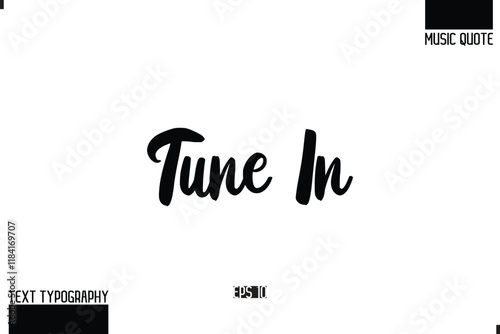 Tune In Music Quote Modern Typographic Vector Text
