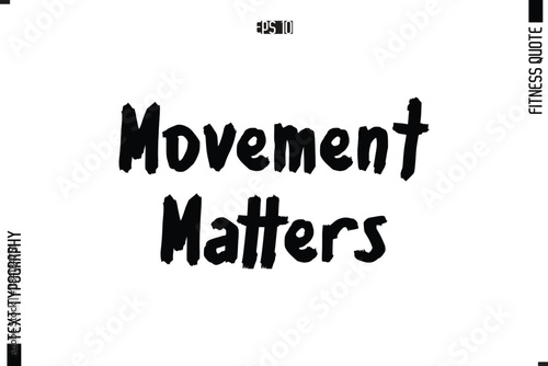 Modern Vector Calligraphy Text Trendy Fitness Quote Movement Matters