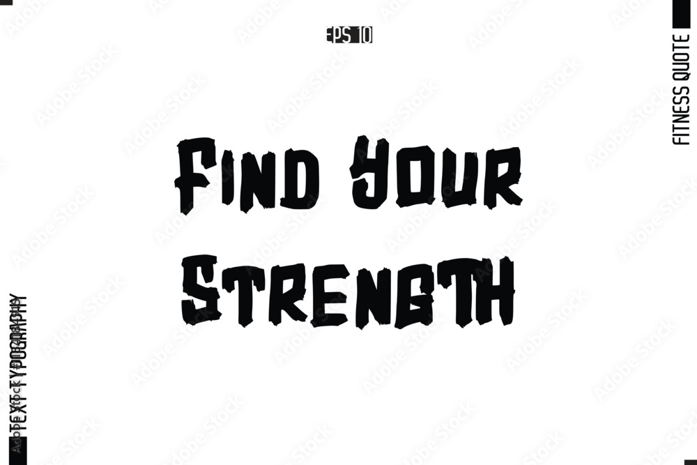 Fototapeta premium Fitness Quote Vector Text Typographic Poster Find Your Strength