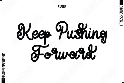 Modern Vector Calligraphy Text Trendy Fitness Quote Keep Pushing Forward