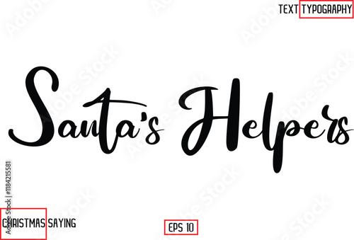 Christmas Santa Claus Text Saying Cursive Typography Santa's Helpers.