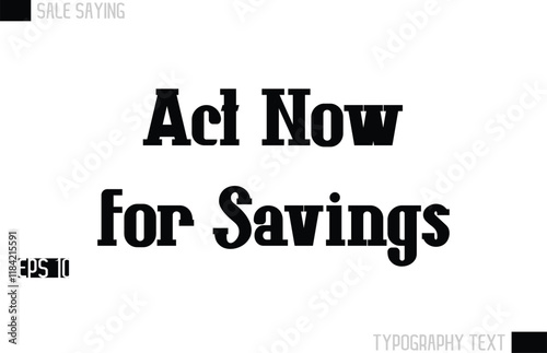 Typography Lettering Sale Design For Advertising Act Now for Savings