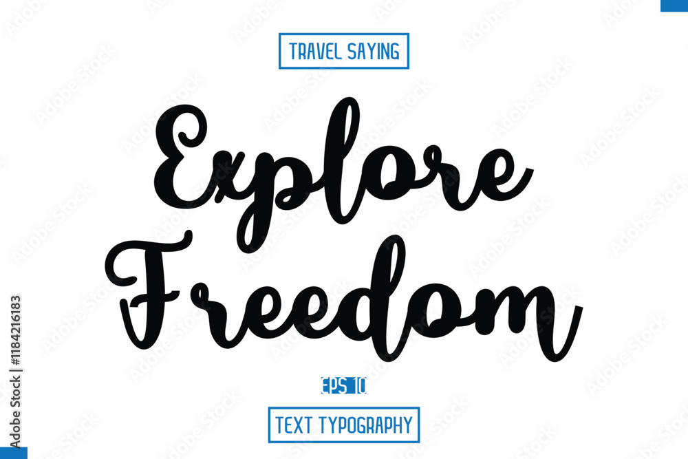 Obraz premium Travel Quote Text Cursive Typography For Prints Explore Freedom