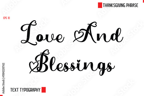 Modern Cursive Typography Text Of Thanksgiving Phrase Love And Blessings