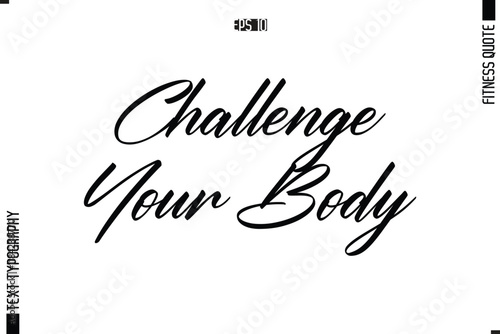 Fitness Quote Vector Text Typographic Poster Challenge Your Body