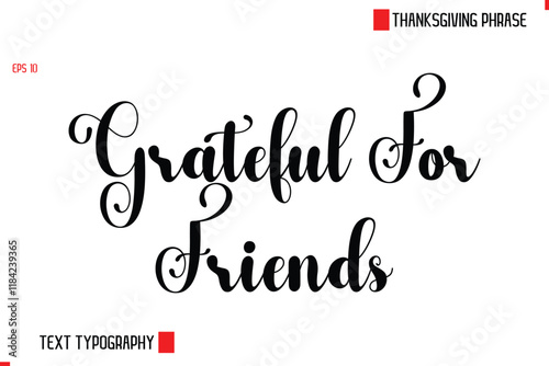 Modern Cursive Typography Text Of Thanksgiving Phrase Grateful For Friend photo