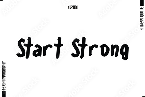 Modern Vector Calligraphy Text Trendy Fitness Quote Start Strong