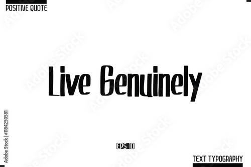 Live Genuinely Hand Lettering Typography Text Spirit Quote